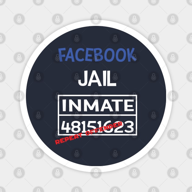 facebook jail inmate repeat offender Magnet by TheYouthStyle